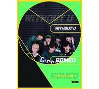 Romeo - WITHOUT U [初回限定版B]