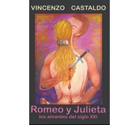 ROMEO y JULIETA: Los amantes del siglo XXI