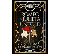 Romeo y Julieta Untold: La última congregación