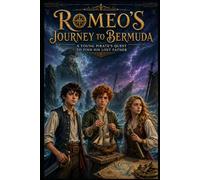 Romeo's Journey to Bermuda A young pirate's quest to find his missing father