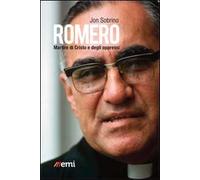 Romero, martire di Cristo e degli oppressi