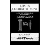 Rome's Coldest Throne: A Hip-Hop Retelling of Shakespeare's Julius Caesar: 2