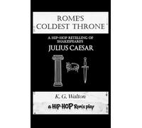 Rome's Coldest Throne: A Hip-Hop Retelling of Shakespeare's Julius Caesar: 2