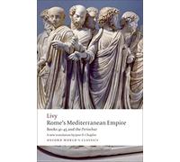 Rome's Mediterranean Empire: Books 41-45 and the Periochae