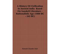 Romesh Chunder A History Of Civilization In Ancient India Based On (Tascabile)
