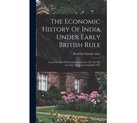 Romesh Chunder The Economic History Of India Under Early Bri (Copertina rigida)