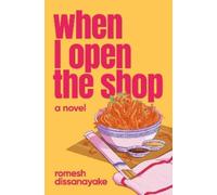 Romesh Dissanayake When I Open the Shop (Tascabile)