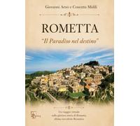 Rometta. «Il paradiso nel destino». Un viaggio virtuale nella glorioso storia di Rometta ultima roccaforte Bizantina