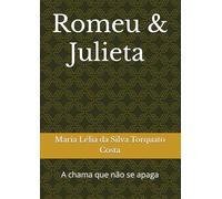 Romeu & Julieta a chama que não se apaga