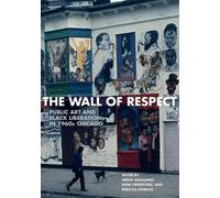 Romi Crawford Rebecca Zorach Abdul Alkalimat The Wall of Respect (Tascabile)