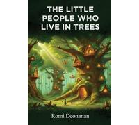 Romi Deonanan The Little People Who Live in Trees (Tascabile)