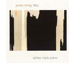Romig, James/ Mack, Ashlee - James Romig: Still For Solo Piano