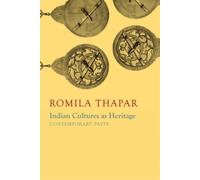 Romila Thapar Indian Cultures as Heritage (Copertina rigida) India List