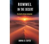 Rommel in the Desert: The North African Campaign
