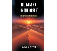 Rommel in the Desert: The North African Campaign