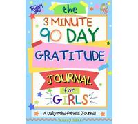 Romney Nelson The 3 Minute, 90 Day Gratitude Journal For Girls (Tascabile)