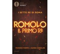 Romolo. Il primo re - Forte Franco, Anselmi Guido