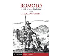 Romolo. La citta, la legge, l'inclusione