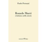 Romolo Murri cristiano nella storia