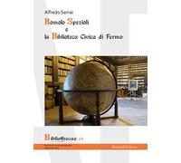 Romolo Spezioli e la biblioteca civica di Fermo. Ediz. speciale