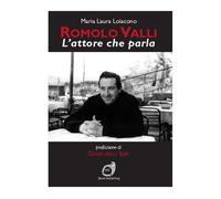 Romolo Valli. L'attore che parla - 2015 - AG Book Publishing