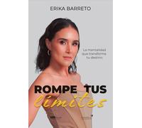 Rompe tus límites: La mentalidad que transforma tu destino