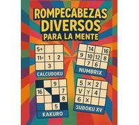 Rompecabezas Diversos para la Mente: Numbrix, Calcudoku, Kakuro, Sudoku XV y Más - Mejora la Concentración, Agiliza la Mente y Estimula el Cerebro