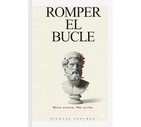 ROMPER EL BUCLE: Menos excusas. Más acción.