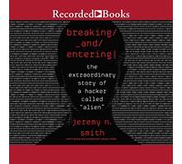 Rompere e entrare: la straordinaria storia di un hacker chiamato "Alien"