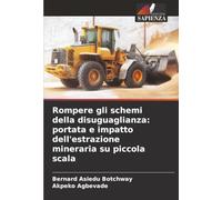 Rompere gli schemi della disuguaglianza: portata e impatto dell'estrazione mineraria su piccola scala