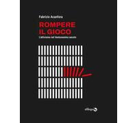 Rompere il gioco. L'attivismo nel Ventunesimo secolo