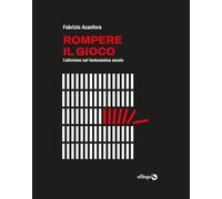 Libri Fabrizio Acanfora - Rompere Il Gioco. L'attivismo Nel Ventunesimo Secolo