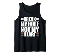 Rompere Il Mio Buco Non Il Mio Cuore Divertente Gay Canotta