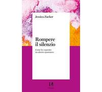 Rompere il silenzio. Come ho superato un aborto spontaneo