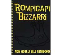 Rompicapi bizzarri. Non adatti alle lumache!
