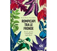 Rompicapi tra le fronde. Storie, giochi e passatempi sugli alberi