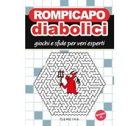 Rompicapo diabolici. Giochi e sfide per veri esperti