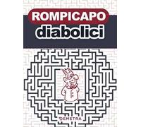 Rompicapo diabolici. Giochi e sfide per veri esperti