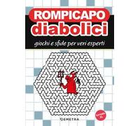 Rompicapo diabolici. Giochi e sfide per veri esperti