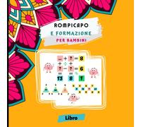 Rompicapo e formazione per bambini: Potenzia le abilità riflessive del tuo bambino con questo divertente libro di attività pieno di puzzle logici e ... a difficili, per bambini dagli 8 ai 15 anni
