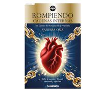 Rompiendo cadenas internas: Un Camino de Restauración y Propósito