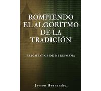 Rompiendo el Algoritmo de La Tradición