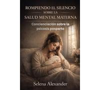 Rompiendo el silencio sobre la salud mental materna: Concienciación sobre la psicosis posparto