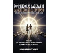 ROMPIENDO LAS CADENAS DE LA SOLTERÍA Y EL DIVORCIO