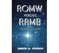 ROMW versus RAMB: Reveals God, Adam, and Creation