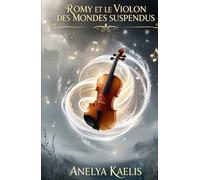 Romy et le violon des Mondes Suspendus.