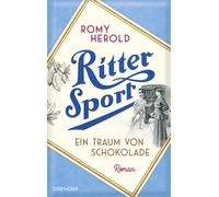 Romy Herold Ritter Sport - Ein Traum von Schokolade: Roman - Die mit (Tascabile)