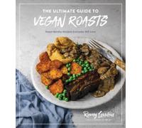Romy London The Ultimate Guide to Vegan Roasts (Tascabile)