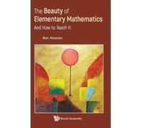 Ron Aharoni Beauty Of Elementary Mathematics, The: And How To (Copertina rigida)
