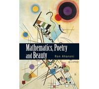 Ron Aharoni Mathematics, Poetry And Beauty (Copertina rigida)